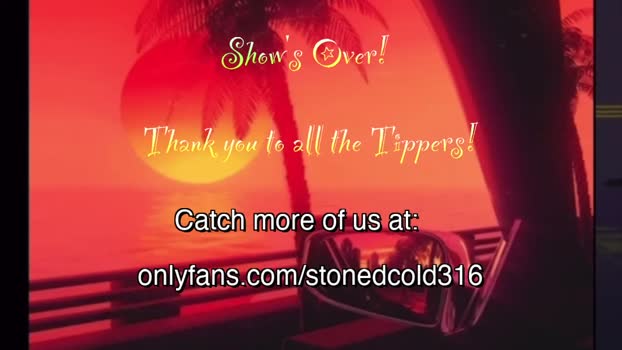 stonedcold316420 31-08-2024 sexygirl Couples